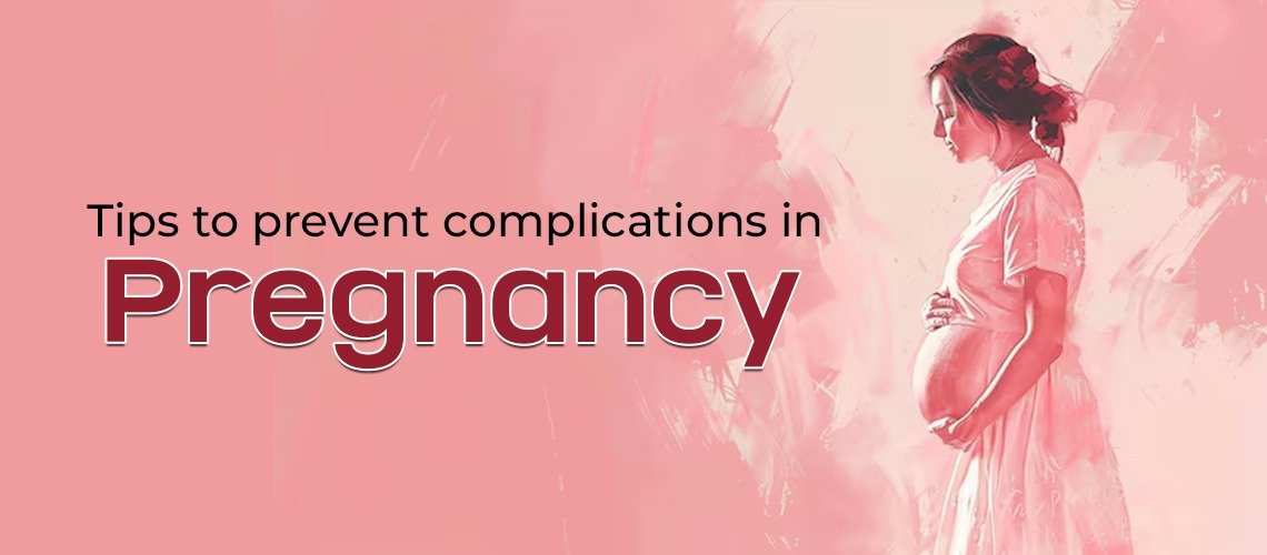 Tips to prevent complications in Pregnancy